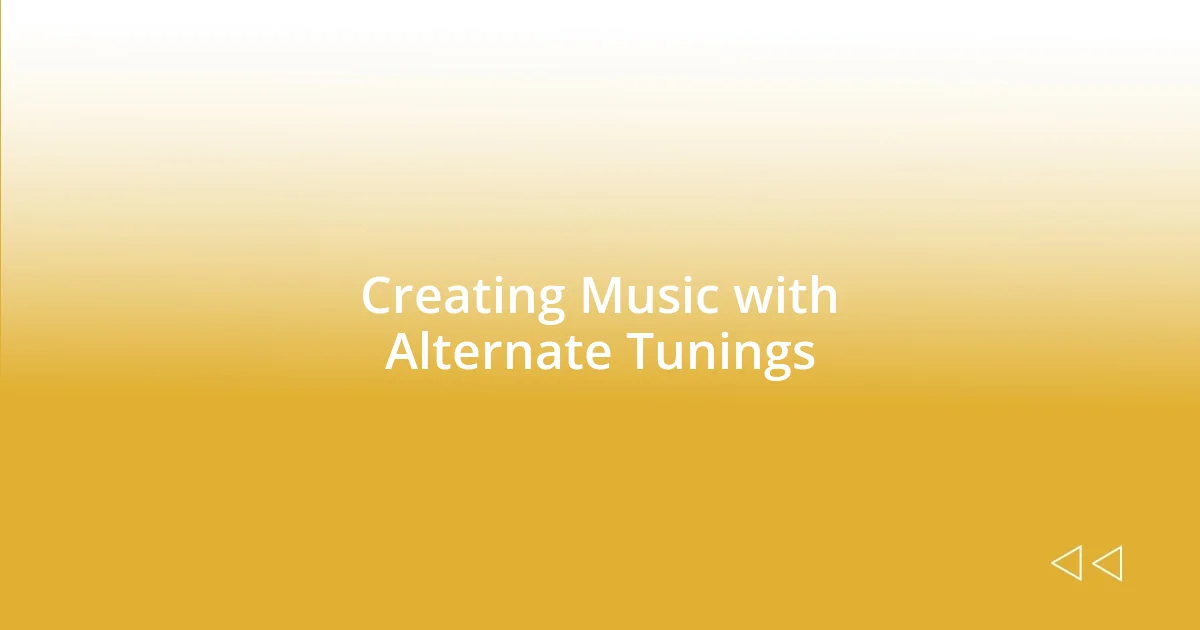 Creating Music with Alternate Tunings