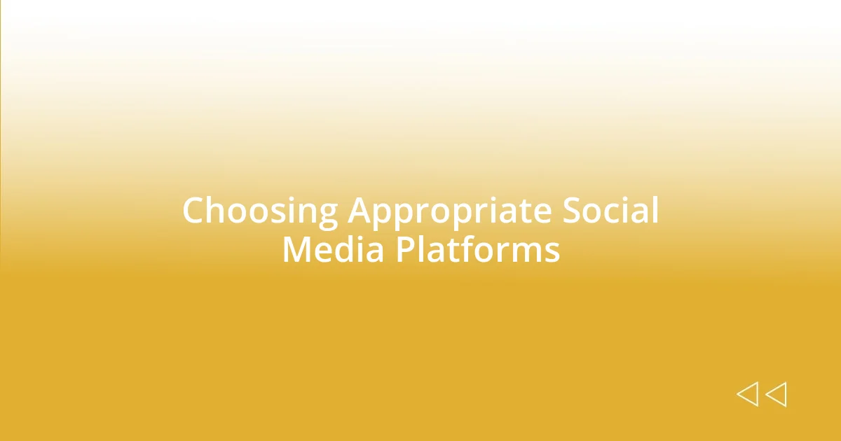 Choosing Appropriate Social Media Platforms