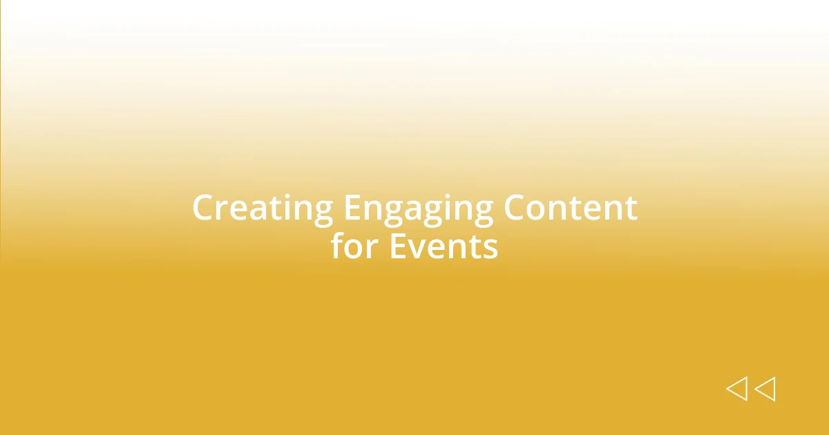 Creating Engaging Content for Events