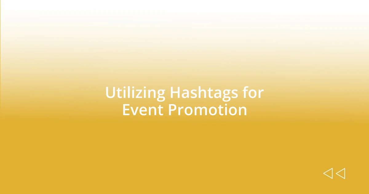 Utilizing Hashtags for Event Promotion