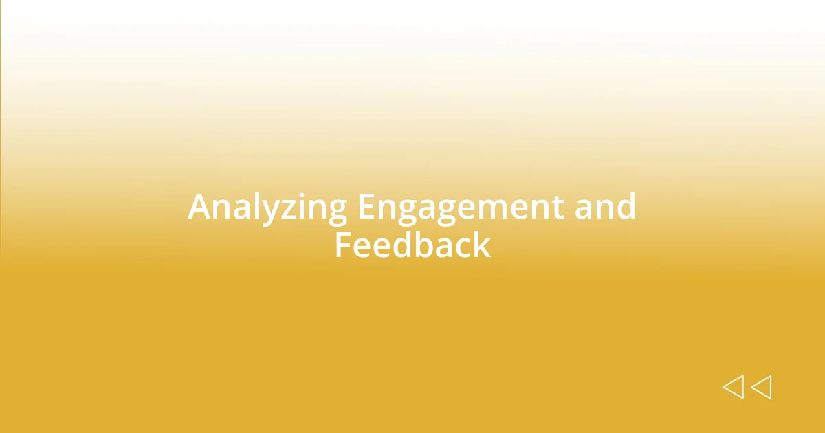 Analyzing Engagement and Feedback