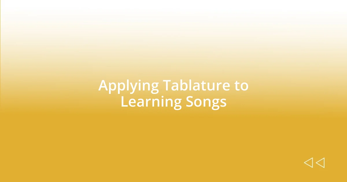 Applying Tablature to Learning Songs