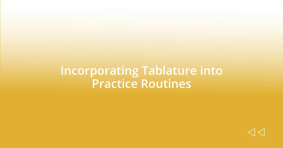 Incorporating Tablature into Practice Routines