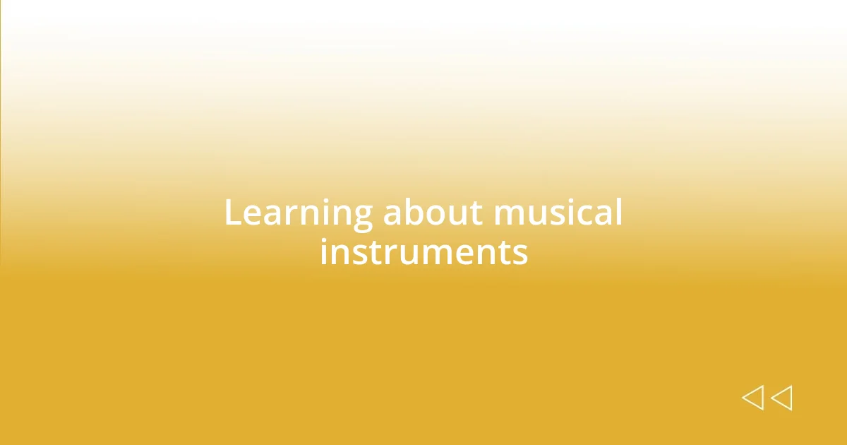 Learning about musical instruments