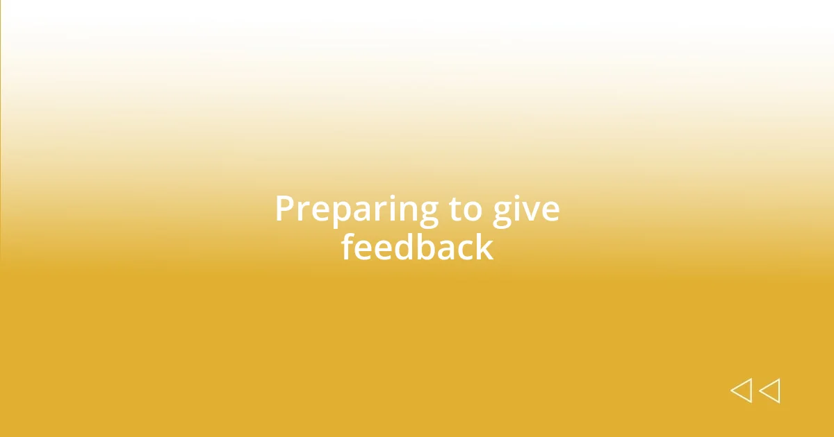 Preparing to give feedback