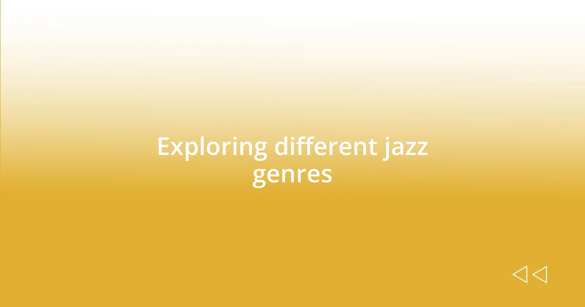 Exploring different jazz genres