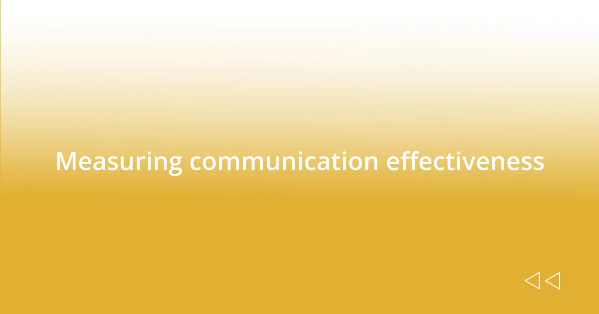 Measuring communication effectiveness