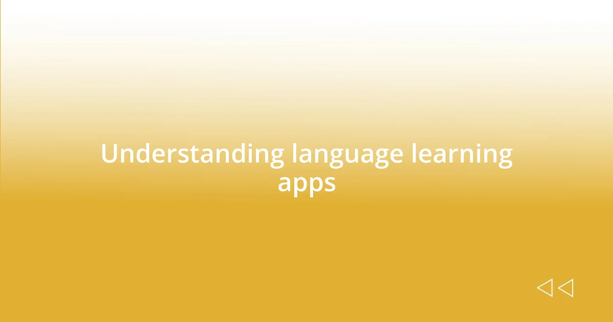 Understanding language learning apps