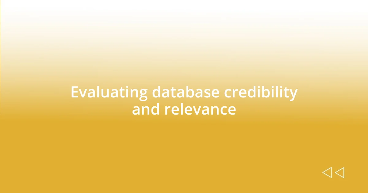 Evaluating database credibility and relevance