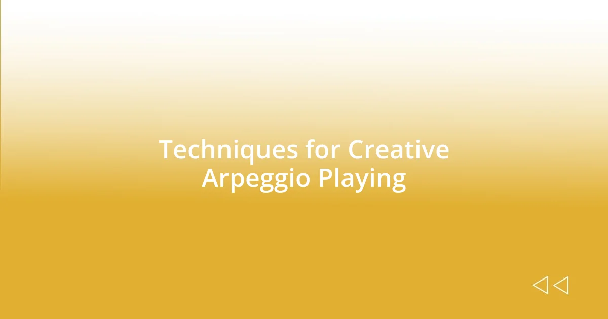 Techniques for Creative Arpeggio Playing