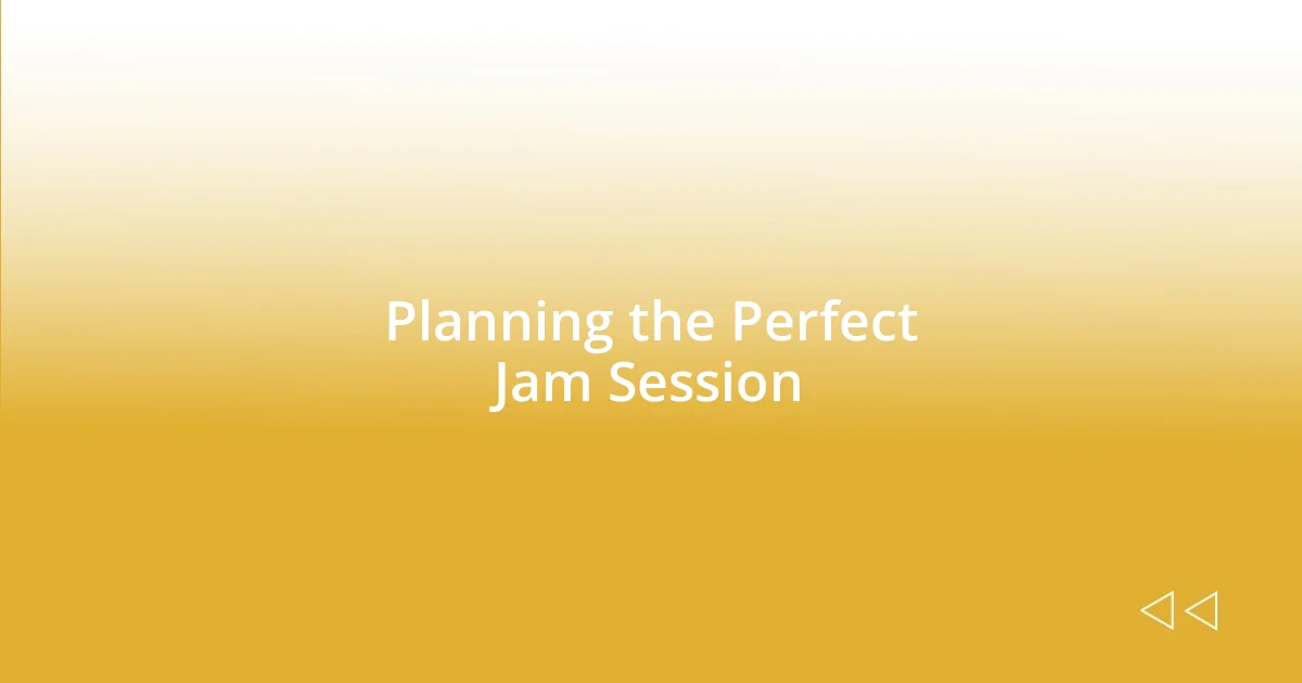 Planning the Perfect Jam Session