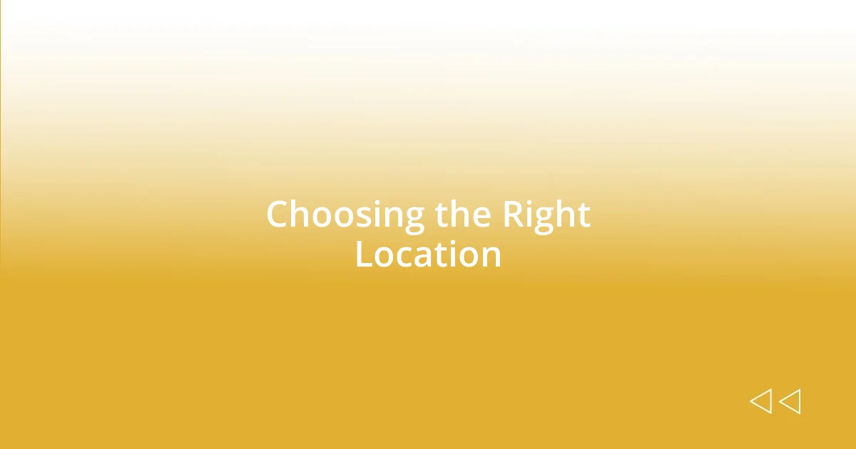 Choosing the Right Location