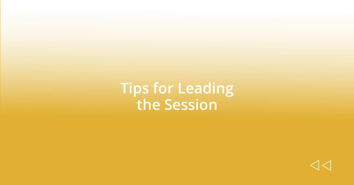 Tips for Leading the Session