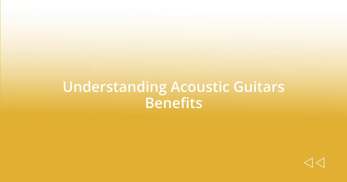 Understanding Acoustic Guitars Benefits