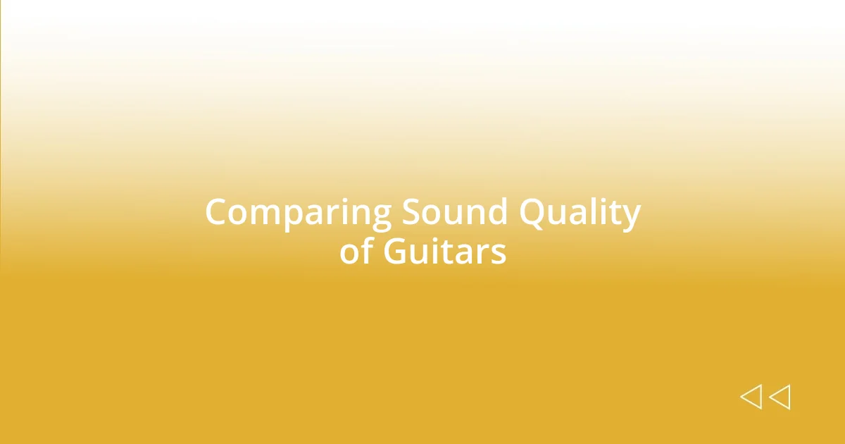 Comparing Sound Quality of Guitars