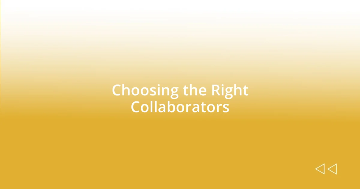 Choosing the Right Collaborators