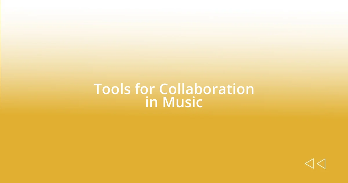 Tools for Collaboration in Music