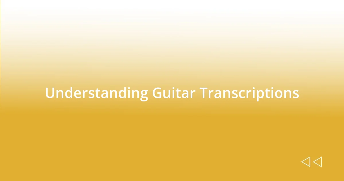 Understanding Guitar Transcriptions