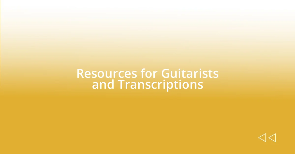 Resources for Guitarists and Transcriptions