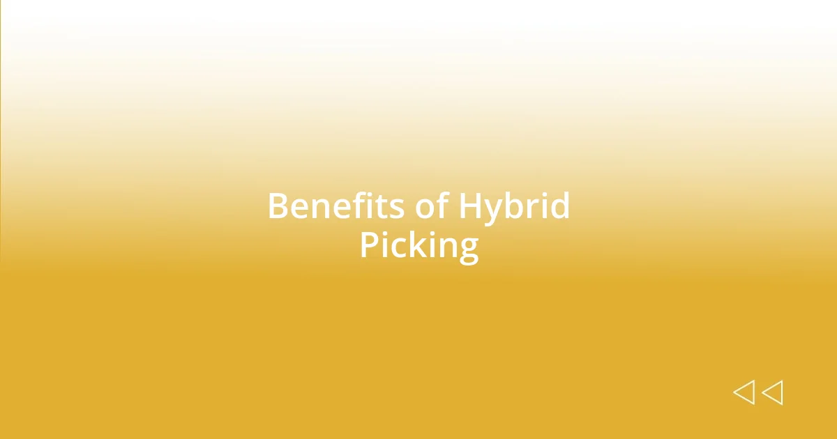 Benefits of Hybrid Picking