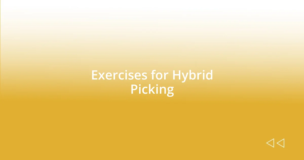 Exercises for Hybrid Picking