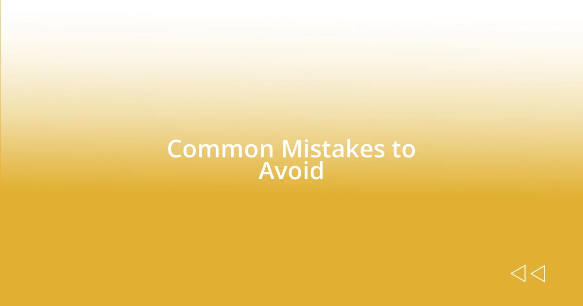 Common Mistakes to Avoid