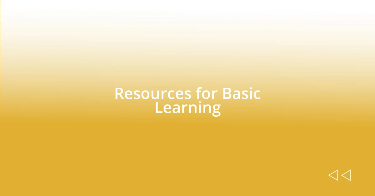 Resources for Basic Learning