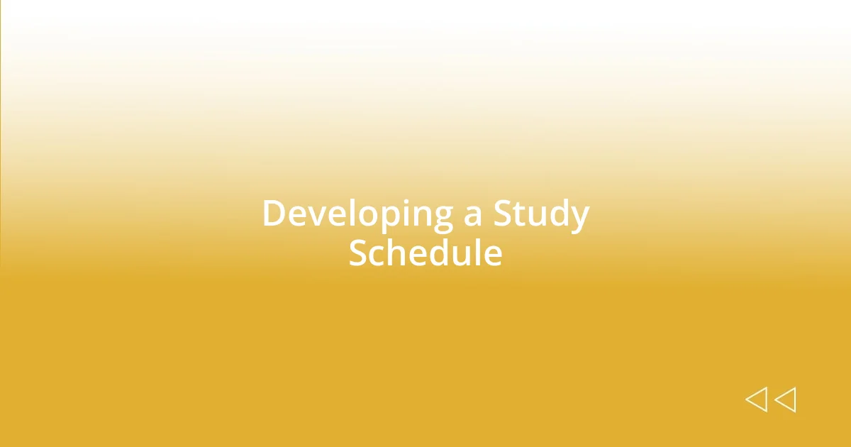 Developing a Study Schedule