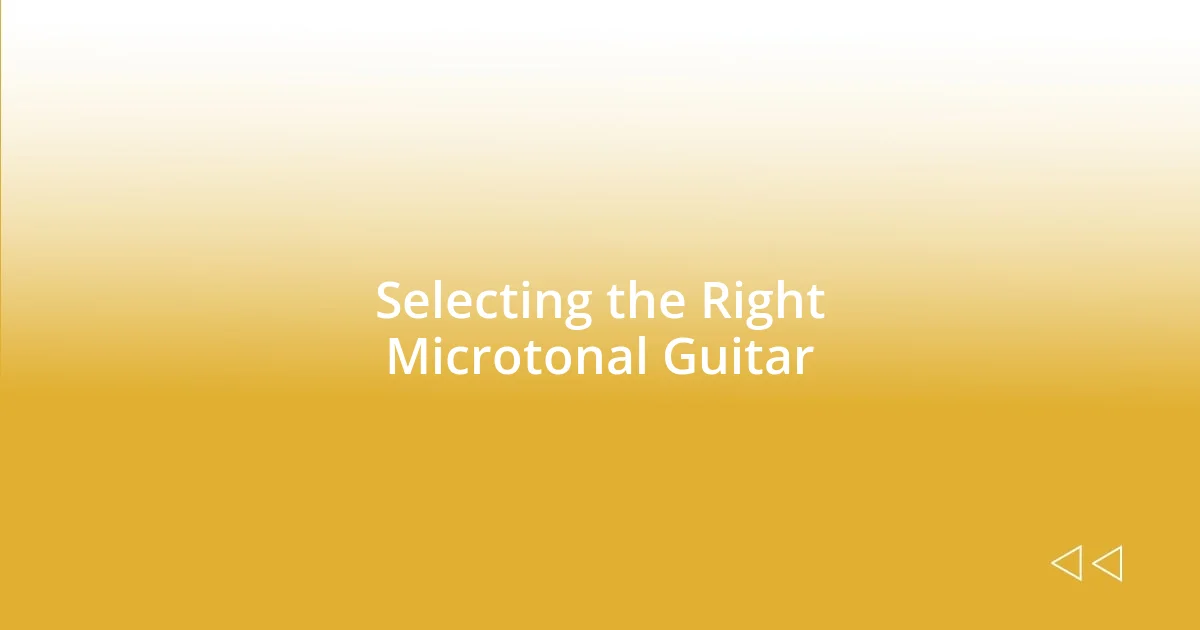 Selecting the Right Microtonal Guitar