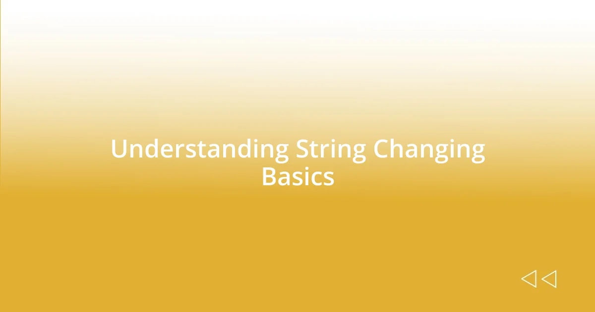 Understanding String Changing Basics