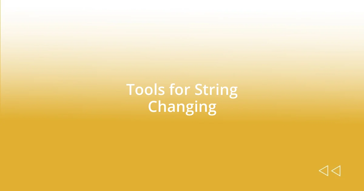 Tools for String Changing