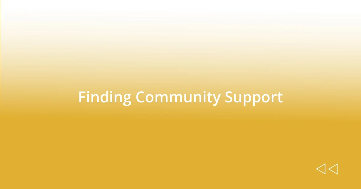 Finding Community Support