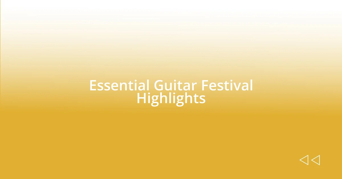 Essential Guitar Festival Highlights