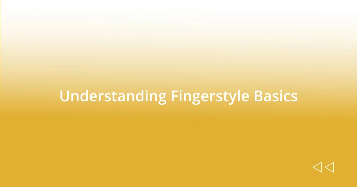 Understanding Fingerstyle Basics