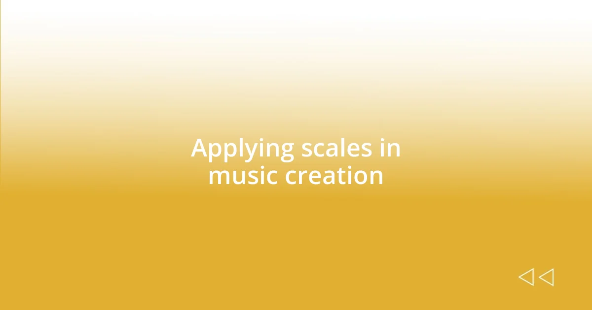 Applying scales in music creation