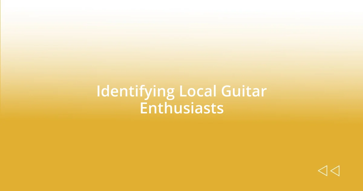 Identifying Local Guitar Enthusiasts