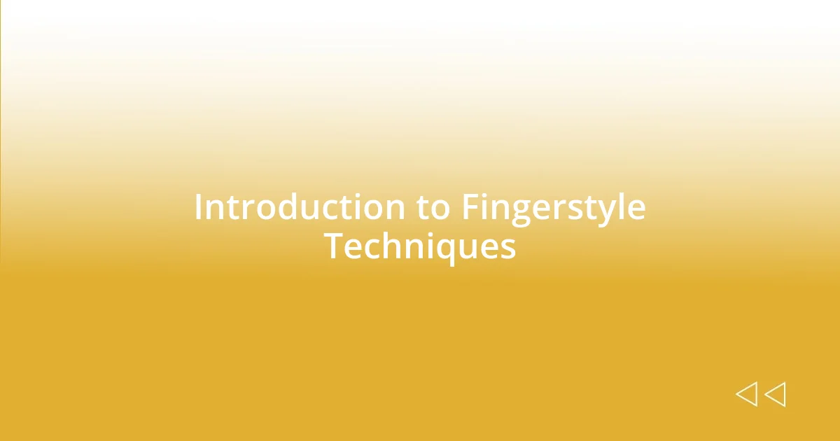 Introduction to Fingerstyle Techniques