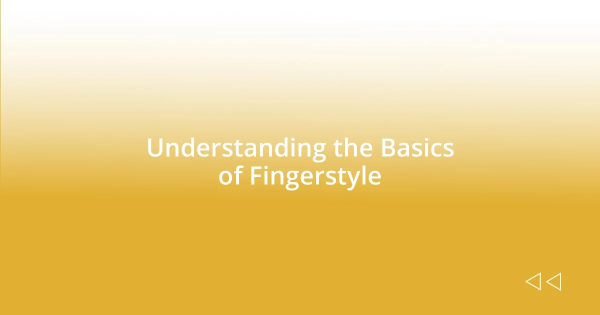 Understanding the Basics of Fingerstyle