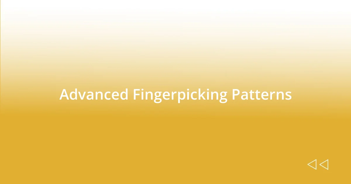 Advanced Fingerpicking Patterns