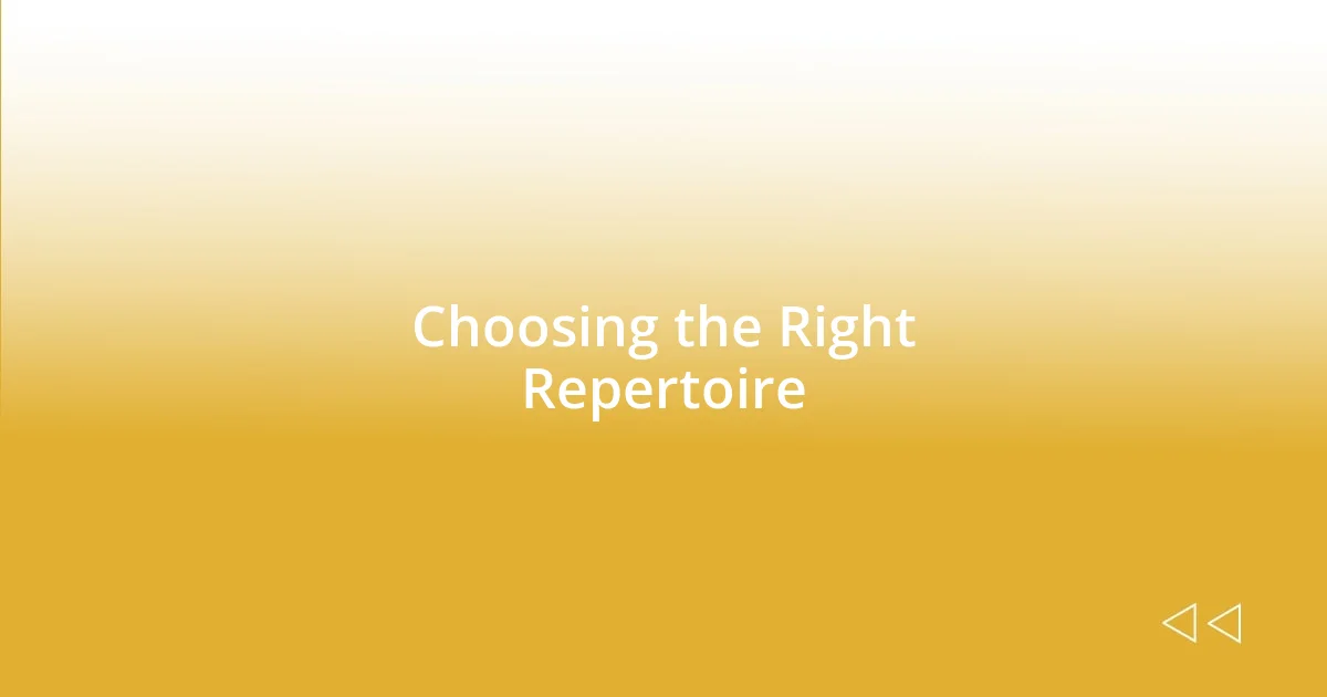 Choosing the Right Repertoire