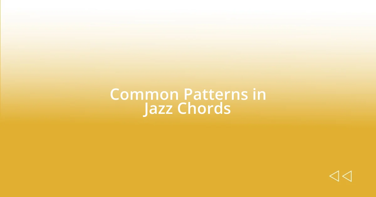 Common Patterns in Jazz Chords