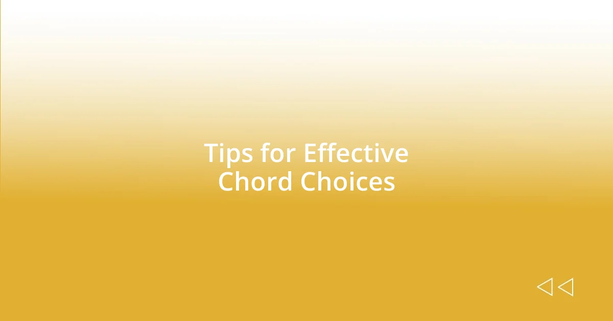 Tips for Effective Chord Choices