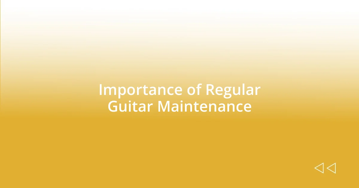 Importance of Regular Guitar Maintenance