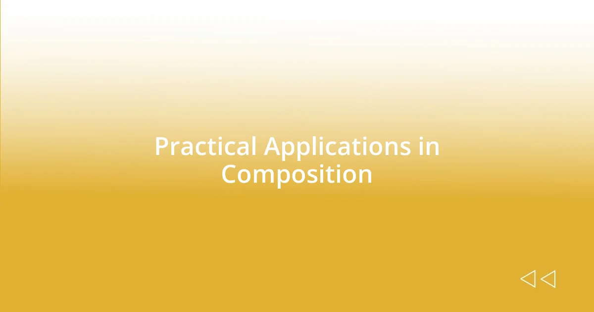 Practical Applications in Composition