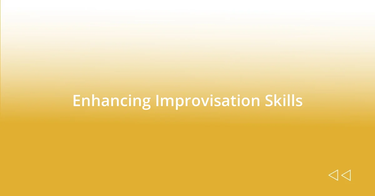 Enhancing Improvisation Skills