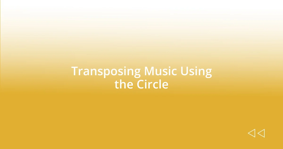 Transposing Music Using the Circle