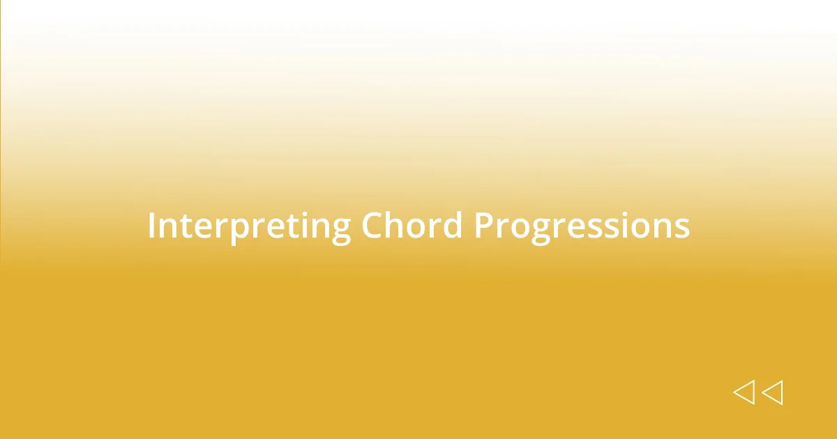 Interpreting Chord Progressions