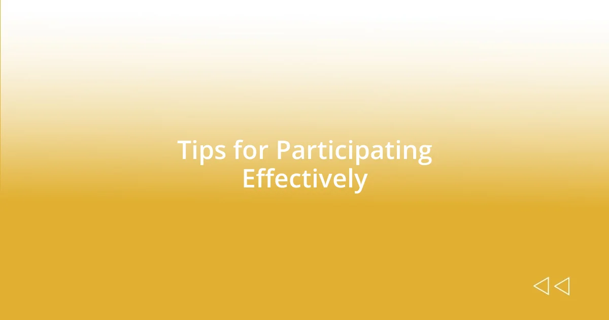 Tips for Participating Effectively