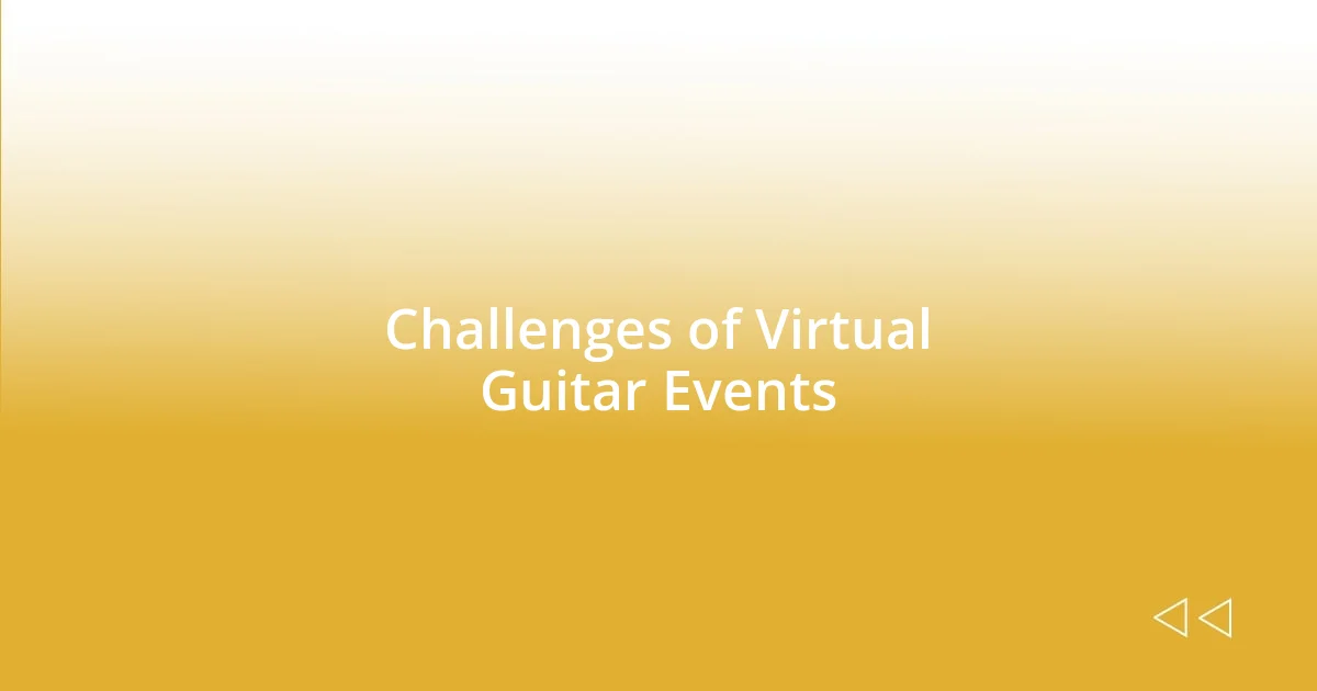 Challenges of Virtual Guitar Events