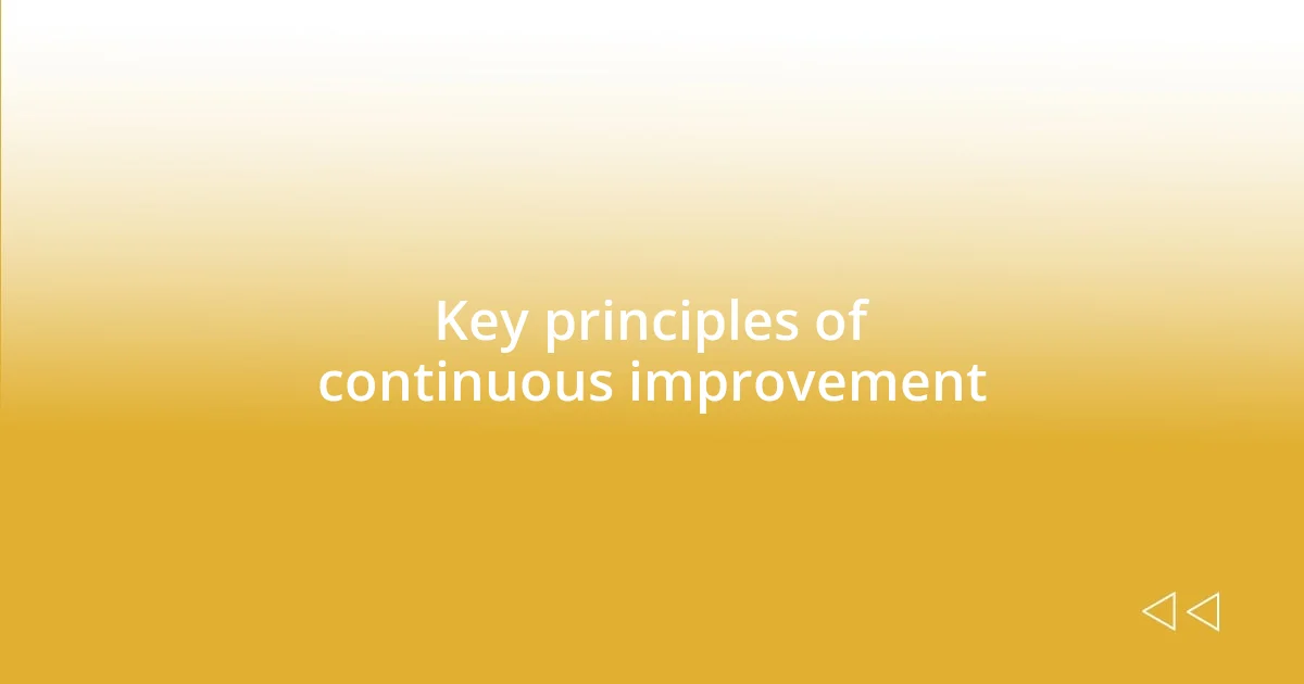 Key principles of continuous improvement